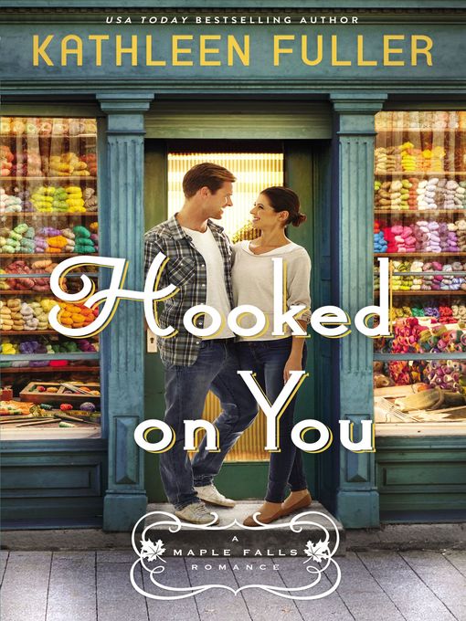 Title details for Hooked on You by Kathleen Fuller - Available